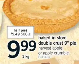 Fortinos BAKE IN STORE DOUBLE CRUST 9 PIE, 1 KG offer