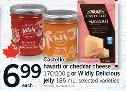 Fortinos CASTELLO HAVARTI OR CHEDDAR CHEESE 170/200 G OR WILDLY DELICIOUS JELLY 185 ML offer