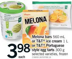 Fortinos MELONA BARS, 560 ML OR T&T ICE CREAM,1 L OR T&T PORTUGUESE STYLE EGG TARTS, 300G offer