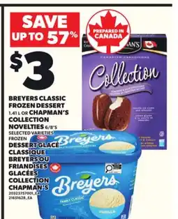 Independent Grocer BREYERS CLASSIC FROZEN DESSERT, 1.41 L OR CHAPMAN'S COLLECTION NOVELTIES, 6/8'S offer