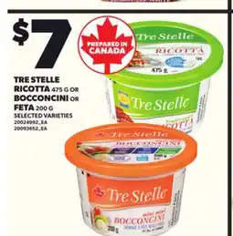 Loblaws TRE STELLE RICOTTA, 475 G OR BOCCONCINI OR FETA, 200 G offer