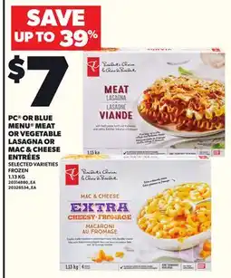 Loblaws PC OR BLUE MENU MEAT OR VEGETABLE LASAGNA OR MAC & CHEESE ENTREES, 1.13 KG offer