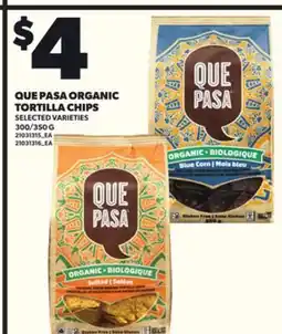 Loblaws QUE PASA ORGANIC TORTILLA CHIPS, 300/350 G offer