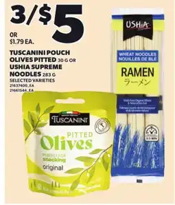 Loblaws TUSCANINI POUCH OLIVES PITTED, 30 G OR USHIA SUPREME NOODLES 283 G offer