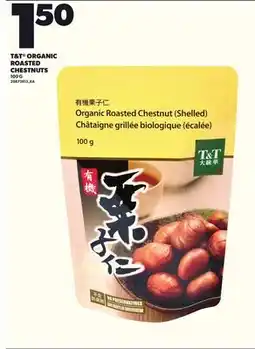 Loblaws T&T ORGANIC ROASTED CHESTNUTS, 100 G offer