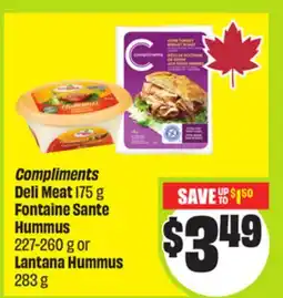 FreshCo Compliments Deli Meat 175 g Fontaine Sante Hummus 227-260 g or Lantana Hummus 283 g offer