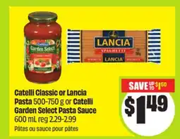 FreshCo Catelli Classic or Lancia Pasta 500-750 g or Catelli Garden Select Pasta Sauce offer
