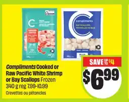 FreshCo Compliments Cooked or Raw Pacific White Shrimp or Bay Scallops Frozen 340 g offer