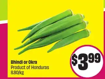 FreshCo Bhindi or Okra Product of Honduras 8.80/kg offer