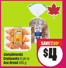 Chalo FreshCo Compliments Croissants 6 pk or Ace Bread 595 g offer
