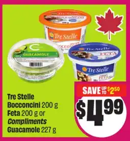 Chalo FreshCo Tre Stelle Bocconcini 200 g Feta 200 g g or Compliments Guacamole 227 offer