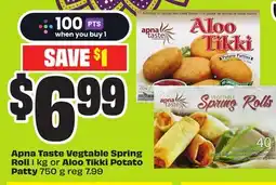Chalo FreshCo Apna Taste Vegtable Spring Roll or Aloo Tikki Potato Patty 750 g offer