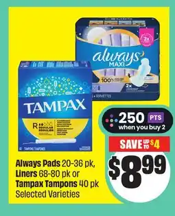 Chalo FreshCo Always Pads 20-36 pk, Liners 68-80 pk or Tampax Tampons 40 pk Selected Varieties offer