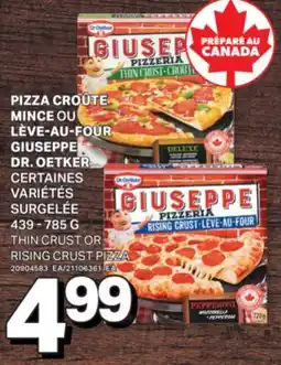 L'Intermarché PIZZA CROÛTE MINCE OU LÈVE-AU-FOUR GIUSEPPE | THIN CRUST OR RISING CRUST PIZZA, 439-785G offer