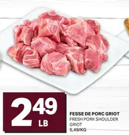 L'Intermarché FESSE DE PORC GRIOT | FRESH PORK SHOULDER GRIOT offer