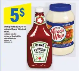 Maxi Heinz Ketchup 750 mL-1 L ou Miracle Whip Kraft 890 mL offer