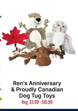 Ren’s Pets Depot Ren's Anniversary & Proudly Canadian Dog Tug Toys offer