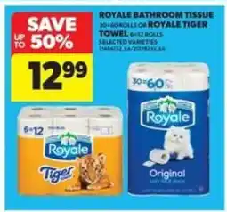 Real Canadian Superstore Royale Bathroom Tissue or Royale Tiger Towel offer