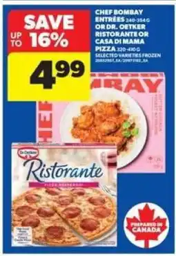 Real Canadian Superstore Chef Bombay Entrées or Dr. Oetker Ristorante or Casa di Mama Pizza offer