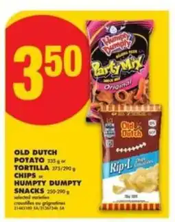 No Frills OLD DUTCH POTATO or TORTILLA CHIPS or HUMPTY DUMPTY SNACKS offer