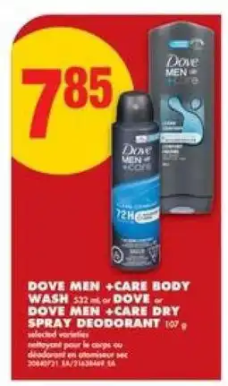 No Frills DOVE MEN +CARE BODY WASH 532 ml or DOVE MEN +CARE DRY SPRAY DEODORANT 107 g offer