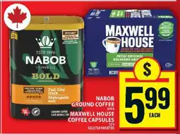 Food Basics NABOB GROUND COFFEE / MAXWELL HOUSE COFFEE CAPSULES offer