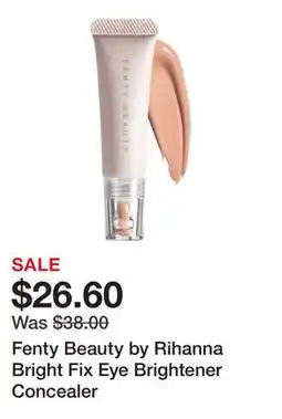 Sephora Fenty Beauty by Rihanna Bright Fix Eye Brightener Concealer offer
