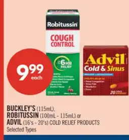 Shoppers Drug Mart BUCKLEY'S (115mL), ROBITUSSIN (100mL - 115mL) or ADVIL (16's - 20's) COLD RELIEF PRODUCTS offer