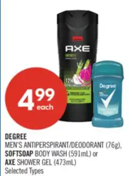 Shoppers Drug Mart DEGREE MEN'S ANTIPERSPIRANT/DEODORANT (76g), SOFTSOAP BODY WASH (591mL) or AXE SHOWER GEL (473mL) offer