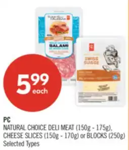 Shoppers Drug Mart PC NATURAL CHOICE DELI MEAT (150g - 175g), CHEESE SLICES (150g - 170g) or BLOCKS (250g) offer