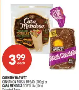 Shoppers Drug Mart COUNTRY HARVEST CINNAMON RAISIN BREAD (600g) or CASA MENDOSA TORTILLA (10's) offer