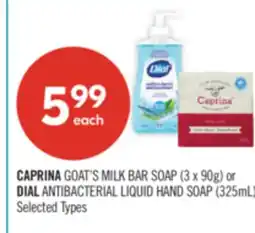 Shoppers Drug Mart CAPRINA GOAT'S MILK BAR SOAP (3 x 90g) or DIAL ANTIBACTERIAL LIQUID HAND SOAP (325mL) offer