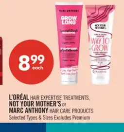 Shoppers Drug Mart L'OREAL HAIR EXPERTISE TREATMENTS, NOT YOUR MOTHER'S OR MARC ANTHONY HAIR CARE PRODUCTS offer