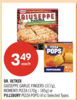 Shoppers Drug Mart DR. OETKER GIUSEPPE GARLIC FINGERS (317g), MOMENTI PIZZA (170g - 185g) or PILLSBURY PIZZA POPS (4's) offer