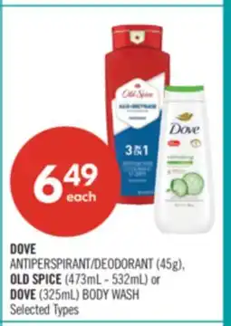 Shoppers Drug Mart DOVE ANTIPERSPIRANT/DEODORANT (45g), OLD SPICE (473mL - 532mL) or DOVE (325mL) BODY WASH offer