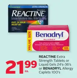 Rexall REACTINE Extra Strength Tablets or Liquid Gels 24's-36's or BENADRYL Allergy Caplets 100's offer