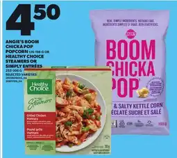Independent City Market ANGIE'S BOOM CHICKA POP POPCORN, 136-198 G OR HEALTHY CHOICE STEAMERS OR SIMPLY ENTRÉES, 255-306 G offer