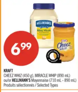 Pharmaprix KRAFT CHEEZ WHIZ (450 g), MIRACLE WHIP (890 mL) or HELLMANN'S Mayonnaise (710 mL - 890 mL) offer