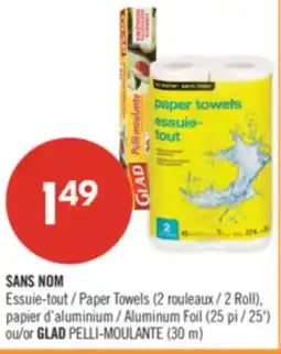 Pharmaprix NO NAME Paper Towels (2 Roll), Aluminum Foil (25') or GLAD PELLI-MOULANTE (30 m) offer