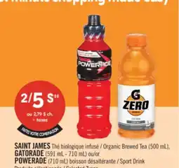 Pharmaprix SAINT JAMES Organic Brewed Tea (500 mL), GATORADE (591 mL - 710 mL) or POWERADE (710 mL) Sport Drink offer