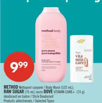 Pharmaprix METHOD Body Wash (532 mL), RAW SUGAR (76 mL) or DOVE VITAMIN CARE+ (74 g) Stick Deodorant offer