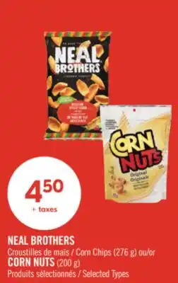 Pharmaprix NEAL BROTHERS Corn Chips (276 g) or CORN NUTS (200 g) offer