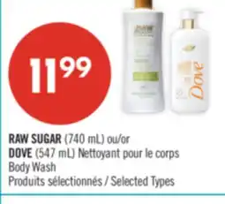Pharmaprix RAW SUGAR (740 mL) or DOVE (547 mL) Body Wash offer