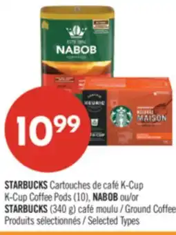 Pharmaprix STARBUCKS K-Cup Coffee Pods (10), NABOB or STARBUCKS (340 g) Ground Coffee offer