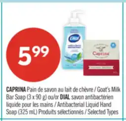 Pharmaprix CAPRINA Goat's Milk Bar Soap (3 x 90 g) or DIAL Antibacterial Liquid Hand Soap (325 mL) offer