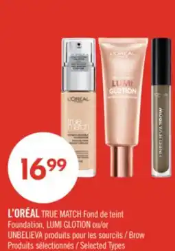 Pharmaprix L'ORÉAL TRUE MATCH Foundation, LUMI GLOTION or UNBELIEVA Brow offer