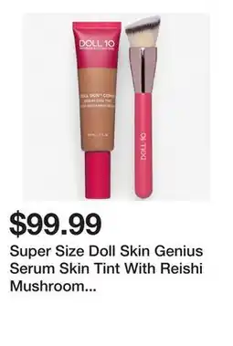 TSC Stores Super Size Doll Skin Genius Serum Skin Tint With Reishi Mushroom With Full Coverage Buffing Brush offer