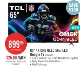 The Brick TCL 65 QM6K QD-Mini LED QLED 4K UHD Smart Google TV (65QM6K) offer