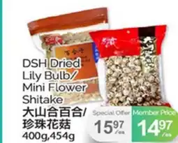 T&T Supermarket DSH DRIED LILY BULB/MINI FLOWER SHITAKE, 400g, 454g offer