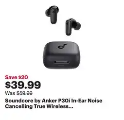 Best Buy Soundcore by Anker P30i In-Ear Noise Cancelling True Wireless Earbuds - Black offer